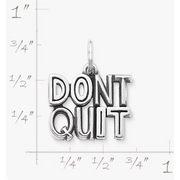 Don't Quit Charm